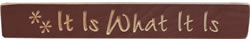 It Is What It Is Engraved Block, 12"