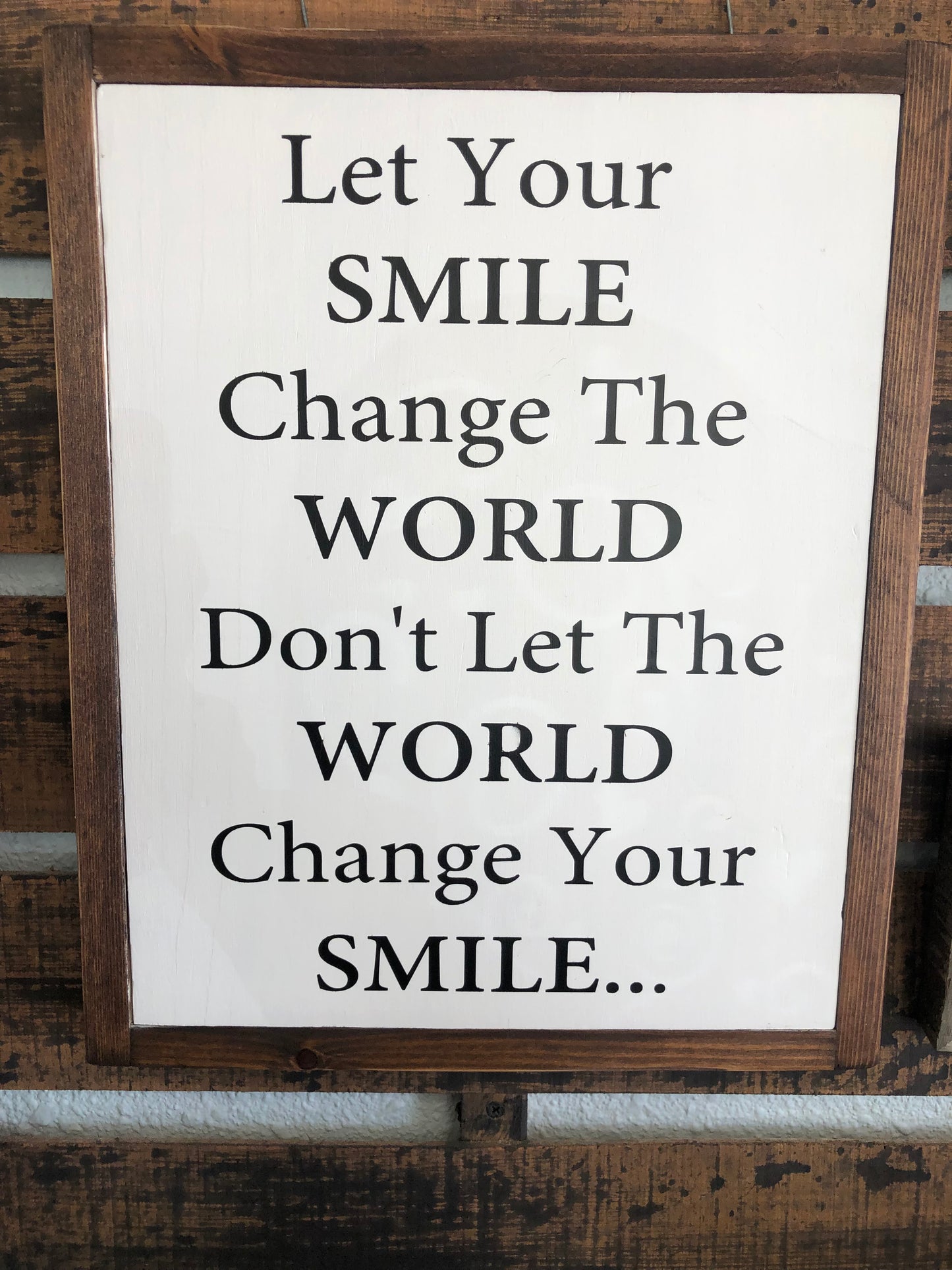Let Your Smile Change the World Sign