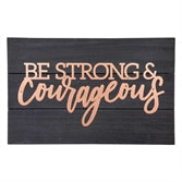 Be Strong & Courageous