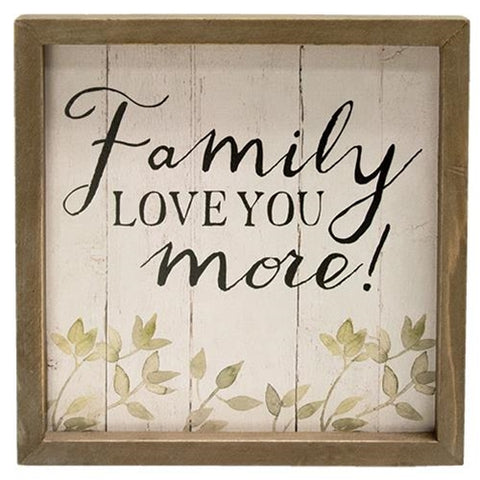 Family, Love You More Box Sign