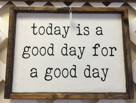 Today Is A Good Day Box Sign