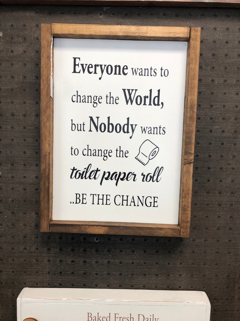 Everyone Wants To Change The World Box Sign