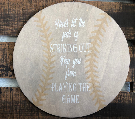 Never let the fear of striking out