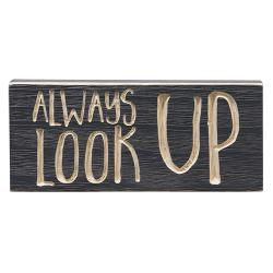 Always Look Up Engraved Sign